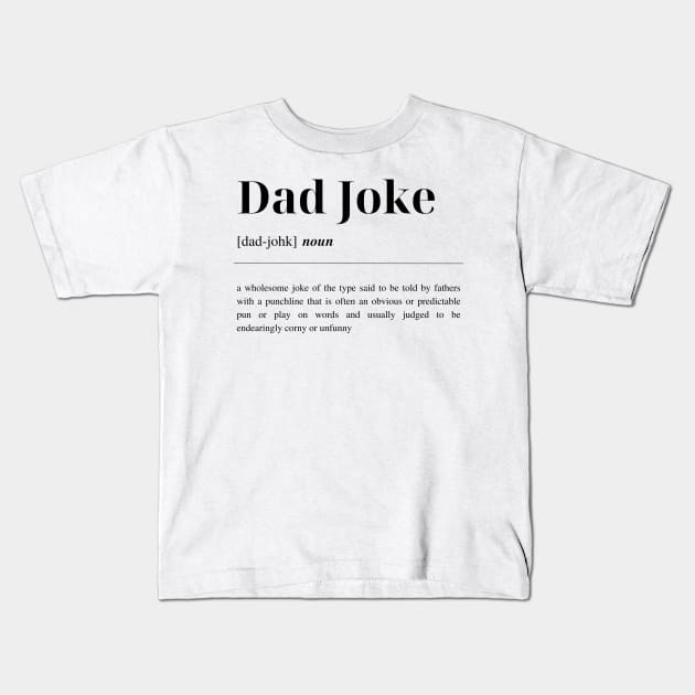 Dad Joke Definition Kids T-Shirt by JestforDads